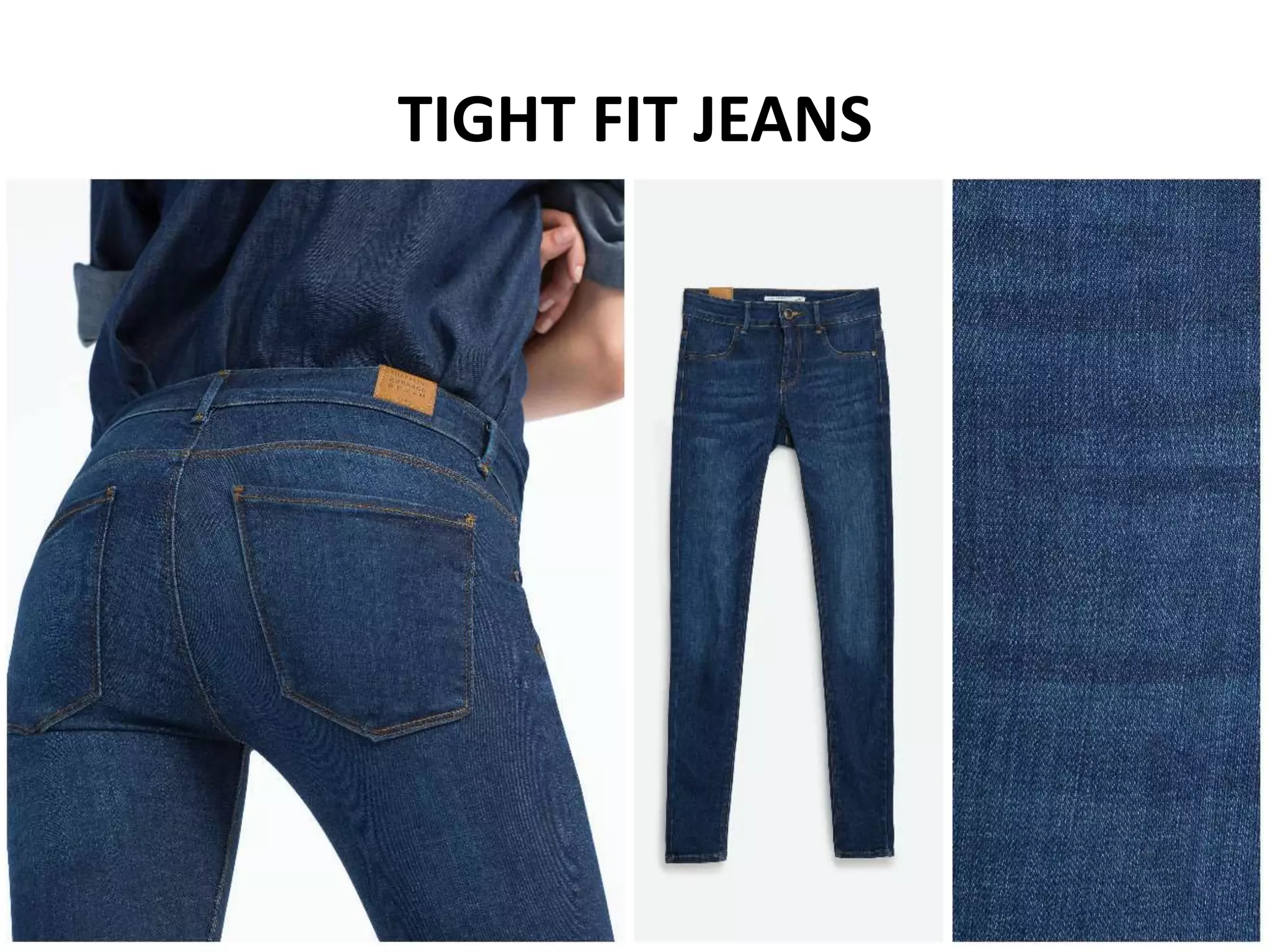 TIGHT FIT JEANS