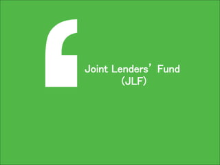 Joint Lenders’ Fund
(JLF)
 