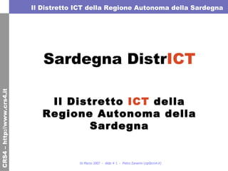 Sardegna Distr ICT   Il Distretto  ICT  della Regione Autonoma della Sardegna 