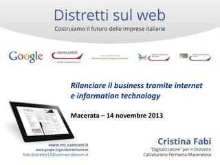 Rilanciare il business tramite internet
e information technology
Macerata – 14 novembre 2013

 