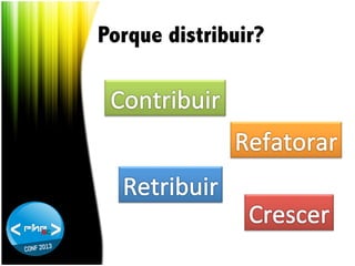 Porque distribuir?

 