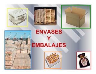 ENVASES
Y
EMBALAJES
 