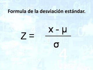 Formula de la desviación estándar.
 