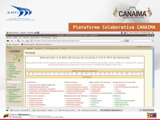 Plataforma Colaborativa CANAIMA
 