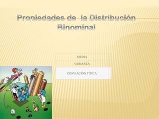 MEDIA
VARIANZA
DESVIACIÓN TÍPICA
 