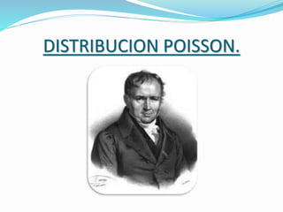DISTRIBUCION POISSON.
 