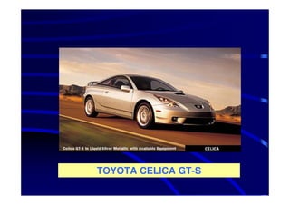 TOYOTA CELICA GT-S
 