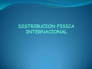 Distribucion fisica internacional