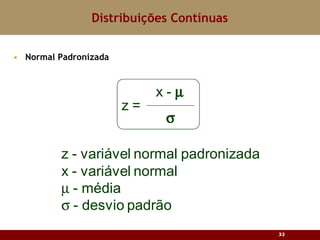 Normal Padronizada Distribuições Contínuas 