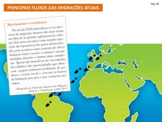 PRINCIPAIS FLUXOS DAS MIGRAÇÕES ATUAIS
Pág. 60
 