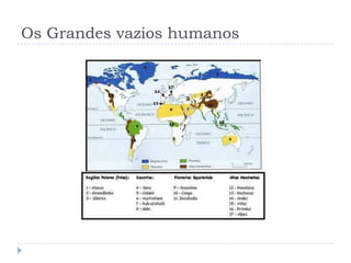 Os Grandes vazios humanos
 