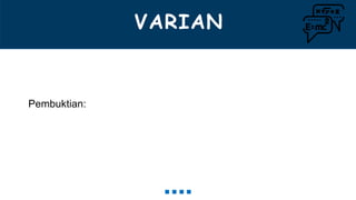 VARIAN
Pembuktian:
 