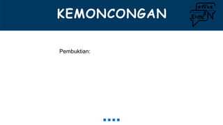 KEMONCONGAN
Pembuktian:
 