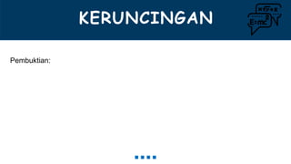 KERUNCINGAN
Pembuktian:
 