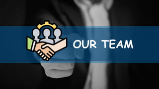 OUR TEAM
 