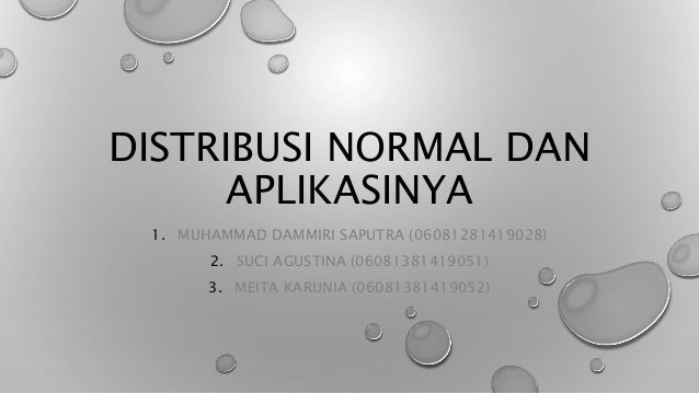 Distribusi Normal Dan Aplikasinya