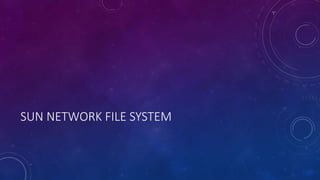 SUN NETWORK FILE SYSTEM
