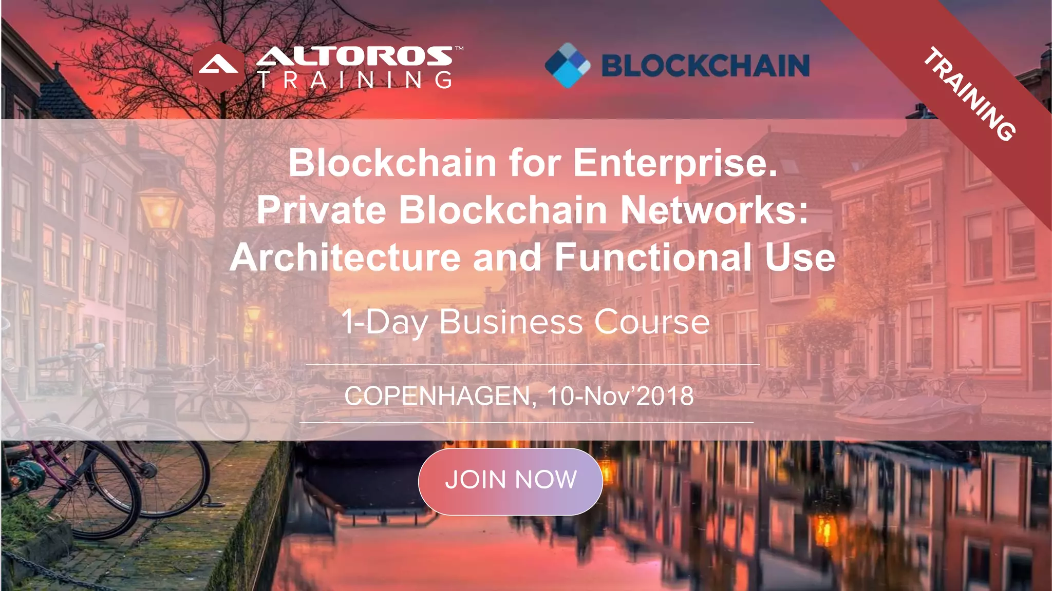 Blockchain for Enterprise.
Private Blockchain Networks:
Architecture and Functional Use
COPENHAGEN, 10-Nov’2018
1-Day Business Course
JOIN NOW
 