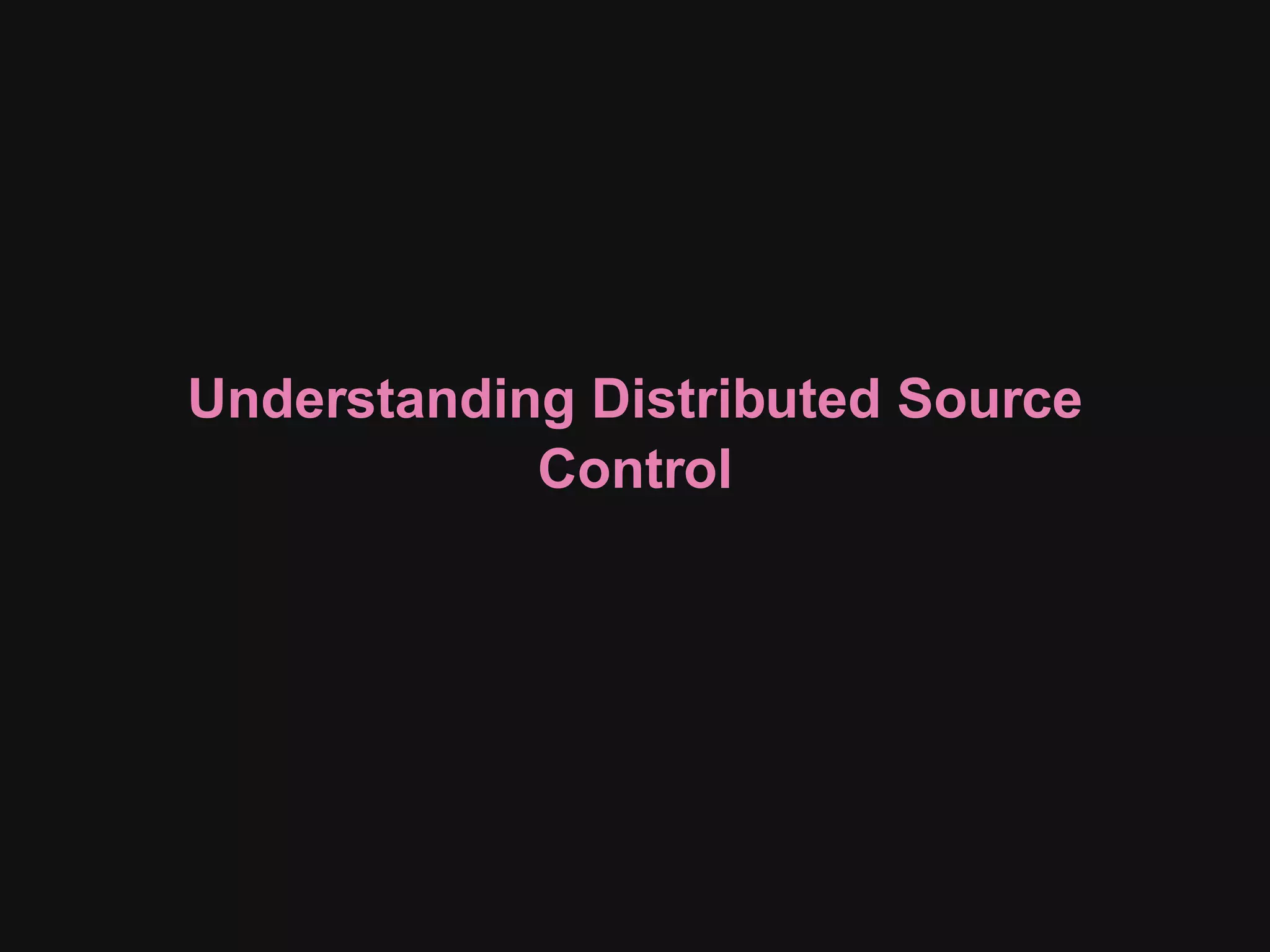 Understanding Distributed Source Control 