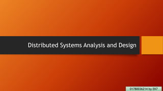 Distributed Systems Analysis and Design
01780036214 by EK7
 
