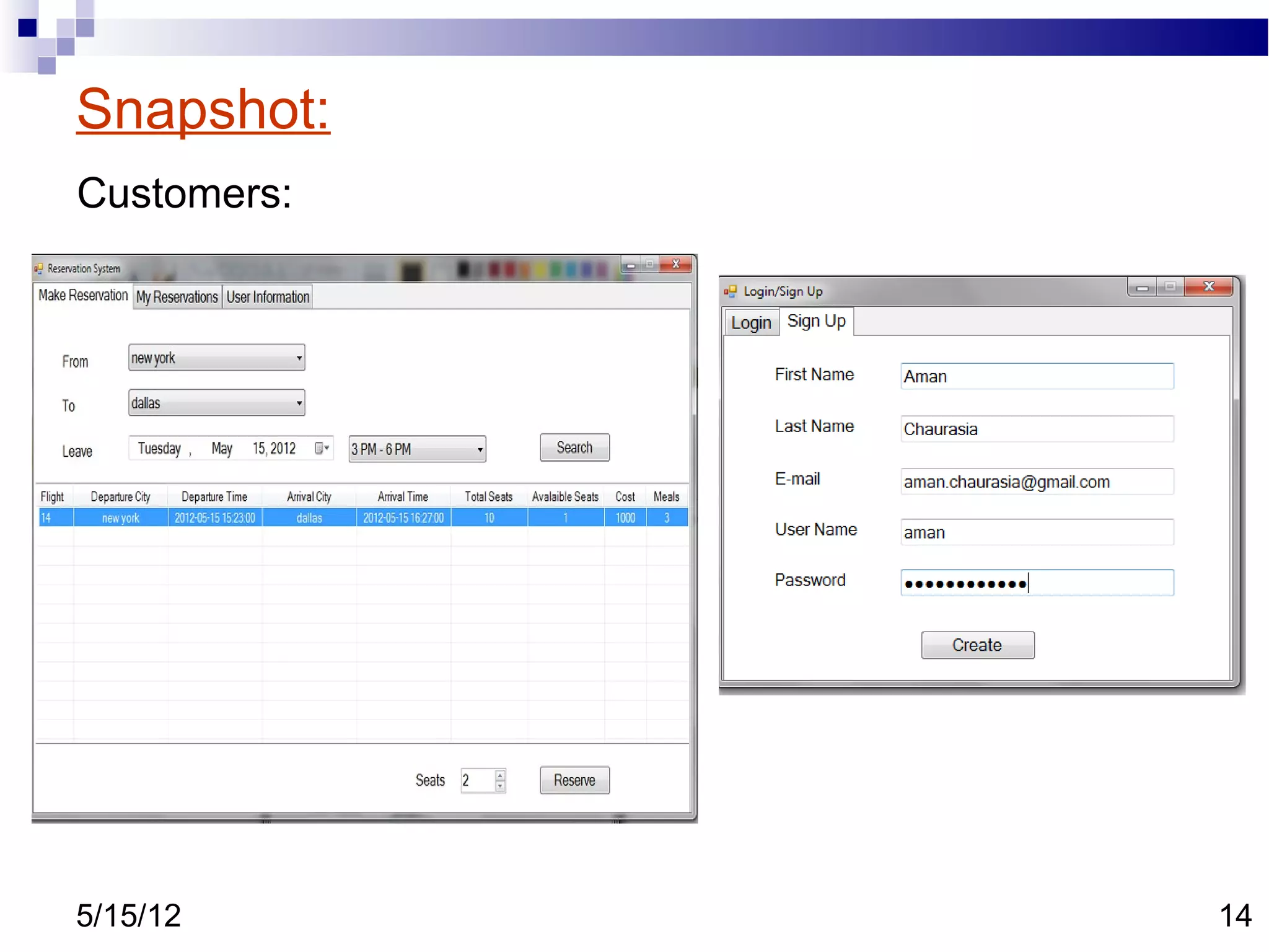 Snapshot:
Customers:




5/15/12      14
 