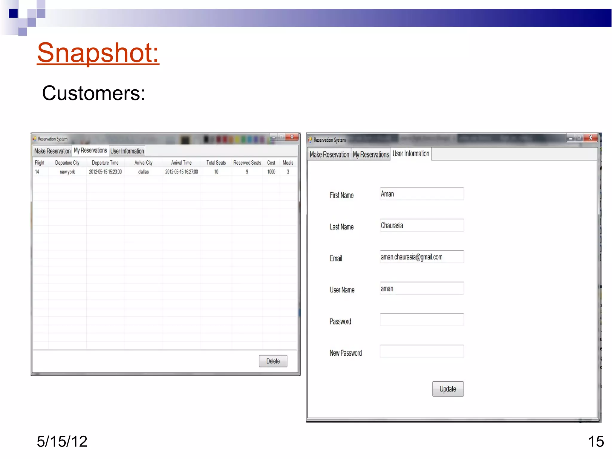 Snapshot:
Customers:




5/15/12      15
 