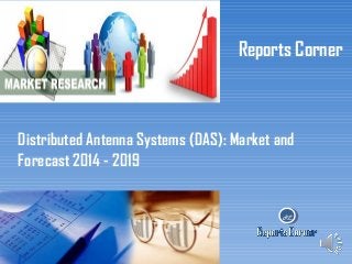 Reports Corner

Distributed Antenna Systems (DAS): Market and
Forecast 2014 - 2019

RC

 
