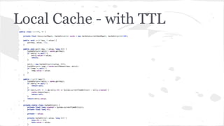 Local Cache - with TTL
 