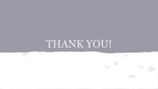 THANK YOU!
 