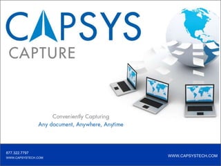 HYBRID APPROACHLeveraging Web-based scanning – inside the firewallScan at Production SpeedsHeavy Lifting at the Web Server, not the clientSophisticated Integration just like Thick Clients through .NET, JAVA, Web ServicesMixed environment (blend of distributed and centralized document capture)WWW.CAPSYSTECH.COM