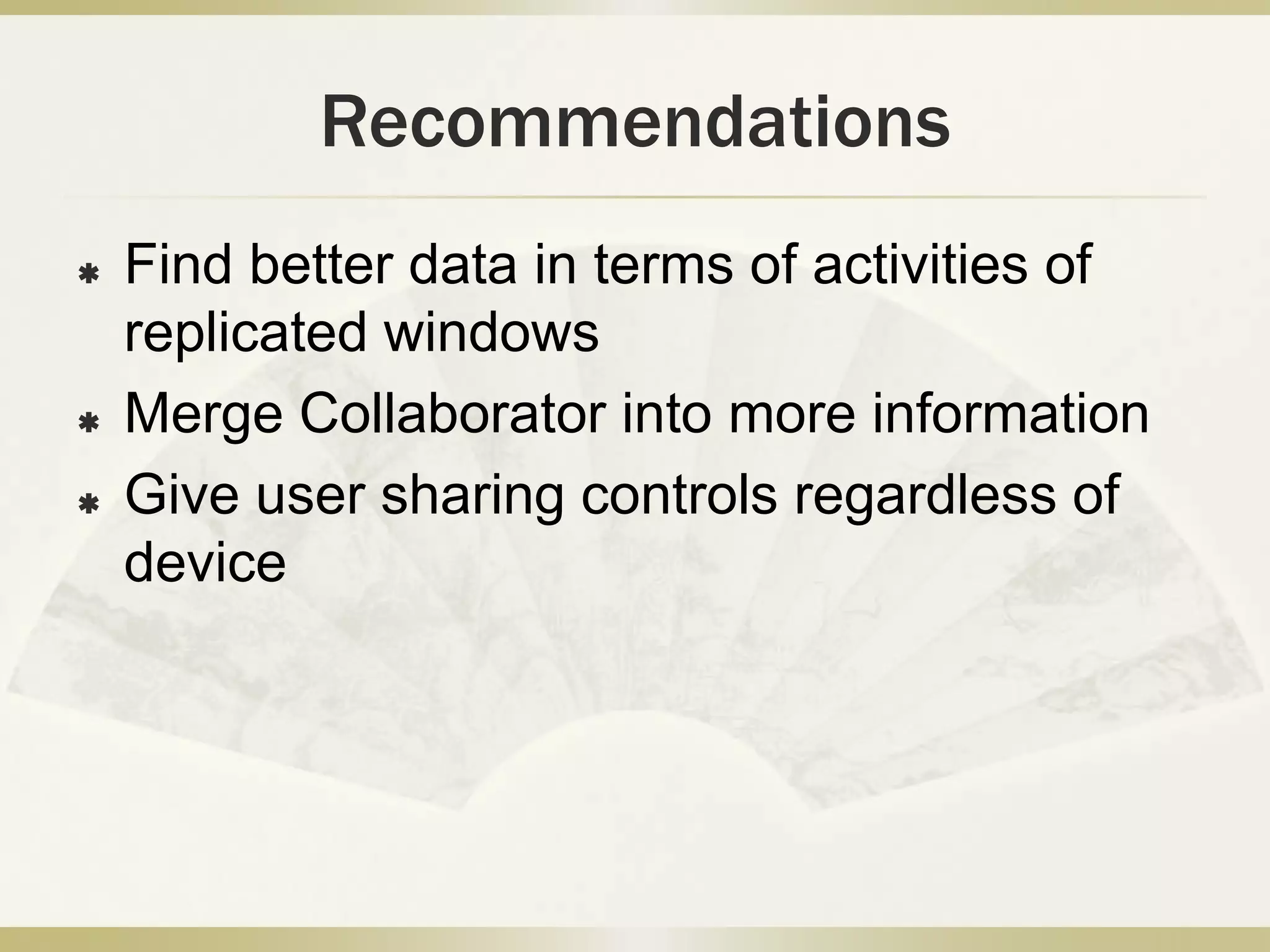2 kinds of uses:activate as neededrun alwaysPhysical movement of objects to personal devices decreased by 60-40%Most features used, though not frequentlyField Study Results