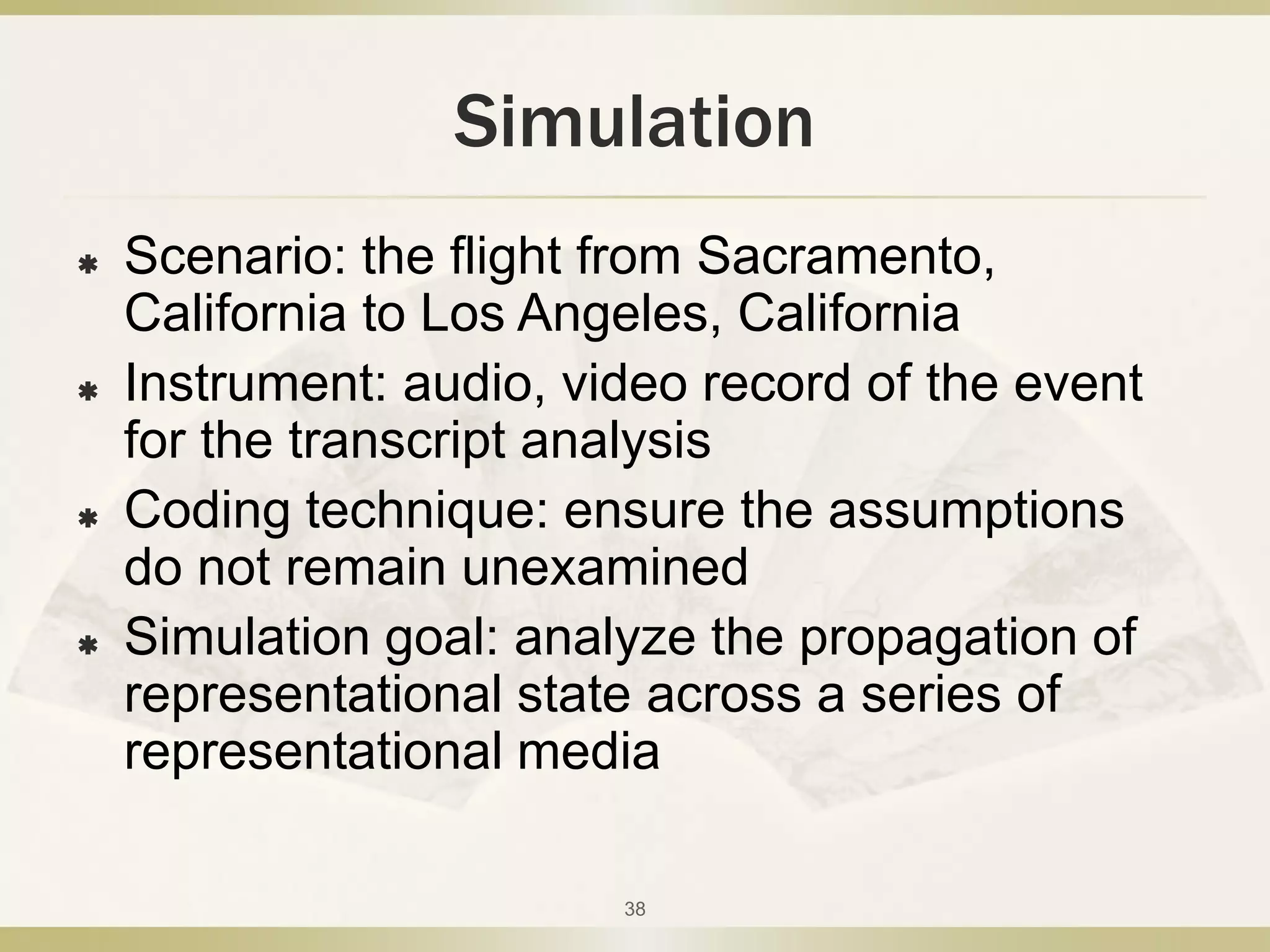 Simulation HypothesisCognitive labor is socially distributedFlying a modern jet transport can not be done by an individual acting alone37