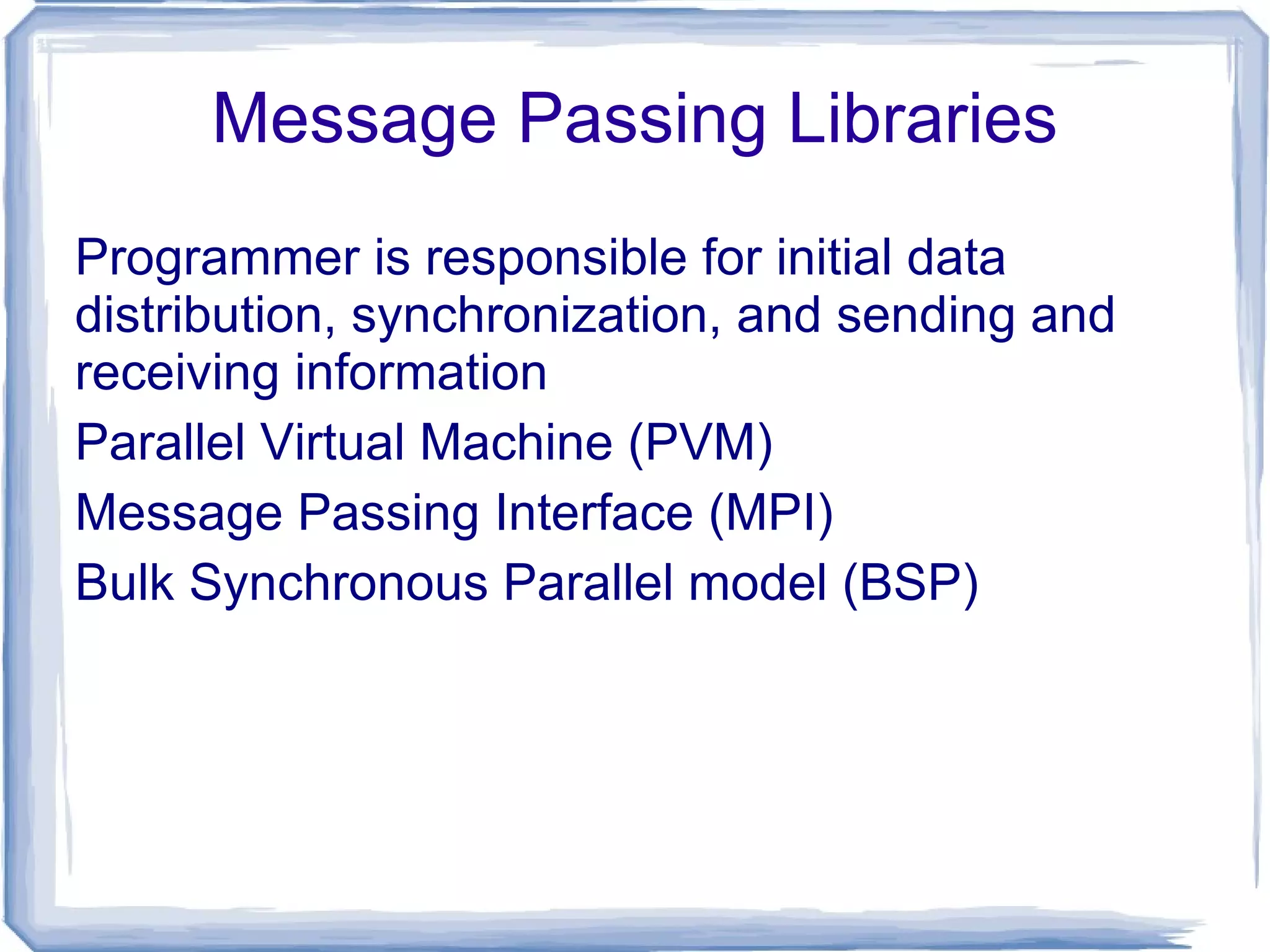 The MISD Architecture More of an intellectual exercise than a practical configuration. Few built, but commercially not available Data Input Stream Data Output Stream Processor A Processor B Processor C Instruction Stream A Instruction Stream B Instruction Stream C 