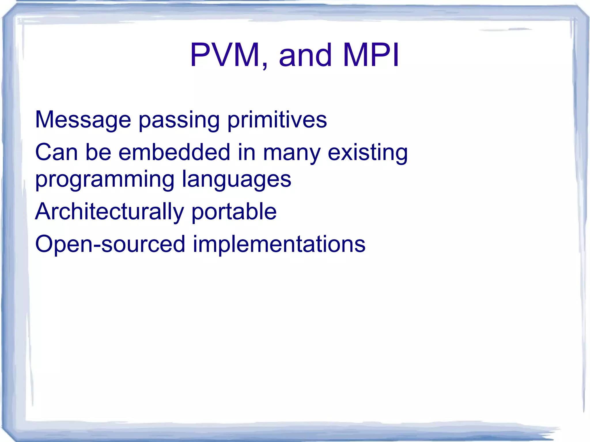 Network can be configured to ... Tree, Mesh, Cube, etc. 