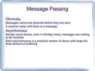 Kernel can execute on any processor 
