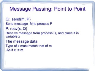 Typically each processor does self-scheduling form the pool of available process or threads 