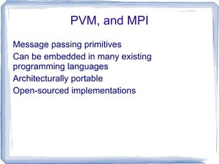 Network can be configured to ... Tree, Mesh, Cube, etc. 