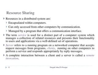 Load sharing policy
Transfer policy: situate a new process locally or remotely
Location policy: which node should host the new process
1. Static policy without regard to the current state of the system
2.Adaptive policy applies heuristics to make their allocation
decision
Creation of a new execution environment
1. Initializing the address space
Statically defined format
With respect to an existing execution environment,
e.g. fork()
2. Copy-on-write scheme
A technique that is used to reduce amount of data copy.
Deepak John,CE-Poonjar
 