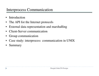 Pathname translation
pathname: /users/students/dc/abc
server doesn't receive the entire pathname for translation,
client breaks down the pathnames into parts
iteratively translate each part
translation is cached
Deepak John,CE-Poonjar
 