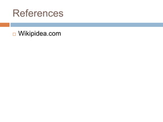 References
 Wikipidea.com
 