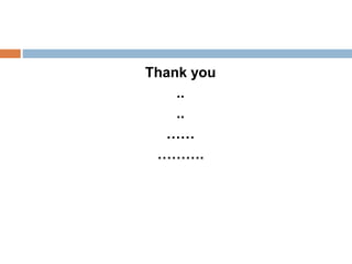 Thank you
..
..
……
……….
 