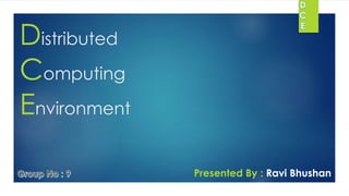 Distributed computing environment | PPTX