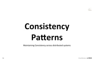 116 VictorRentea.ro
a training by
Consistency
Pa-erns
Maintaining Consistency across distributed systems
 