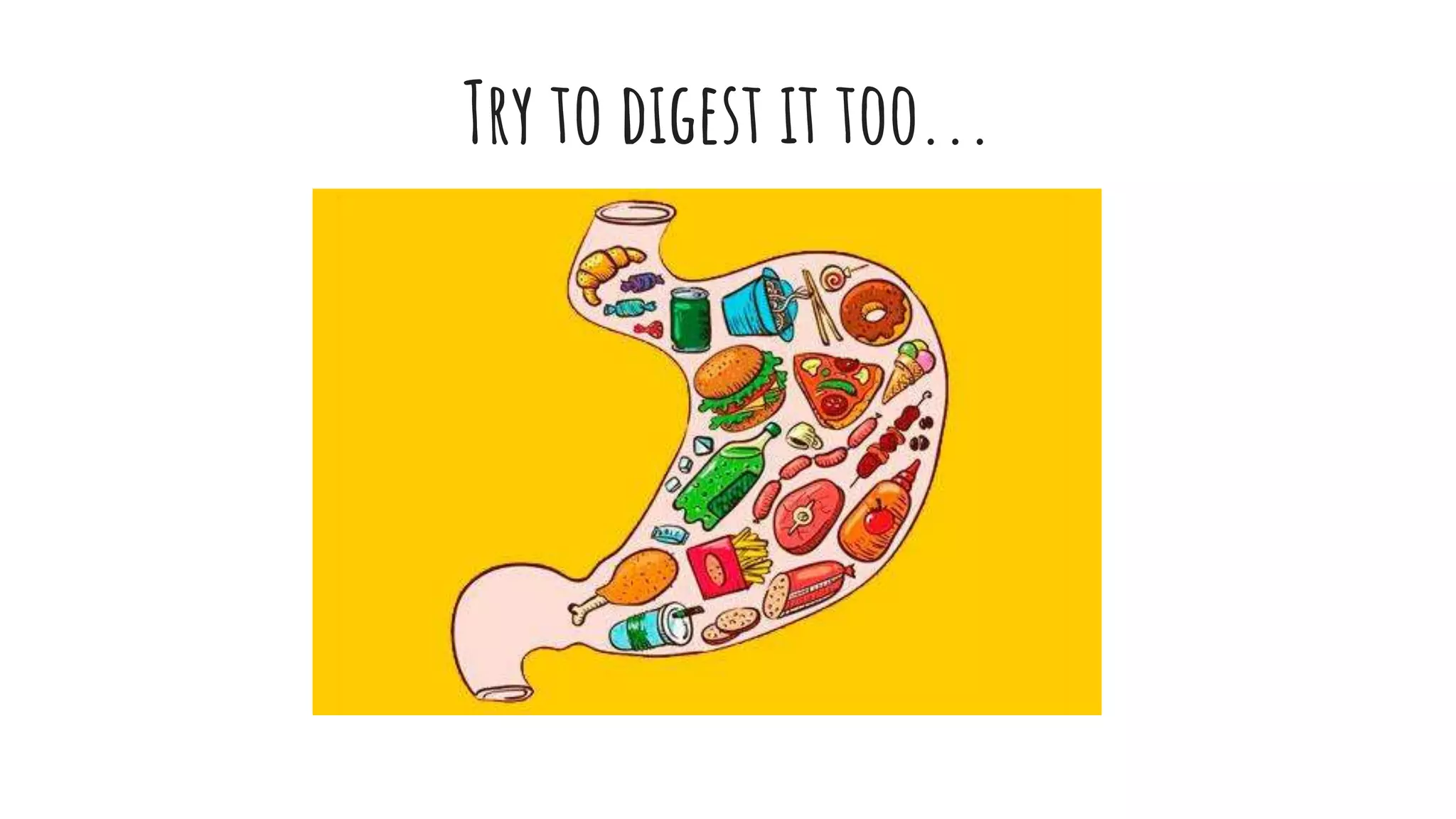 Try to digest it too...
 