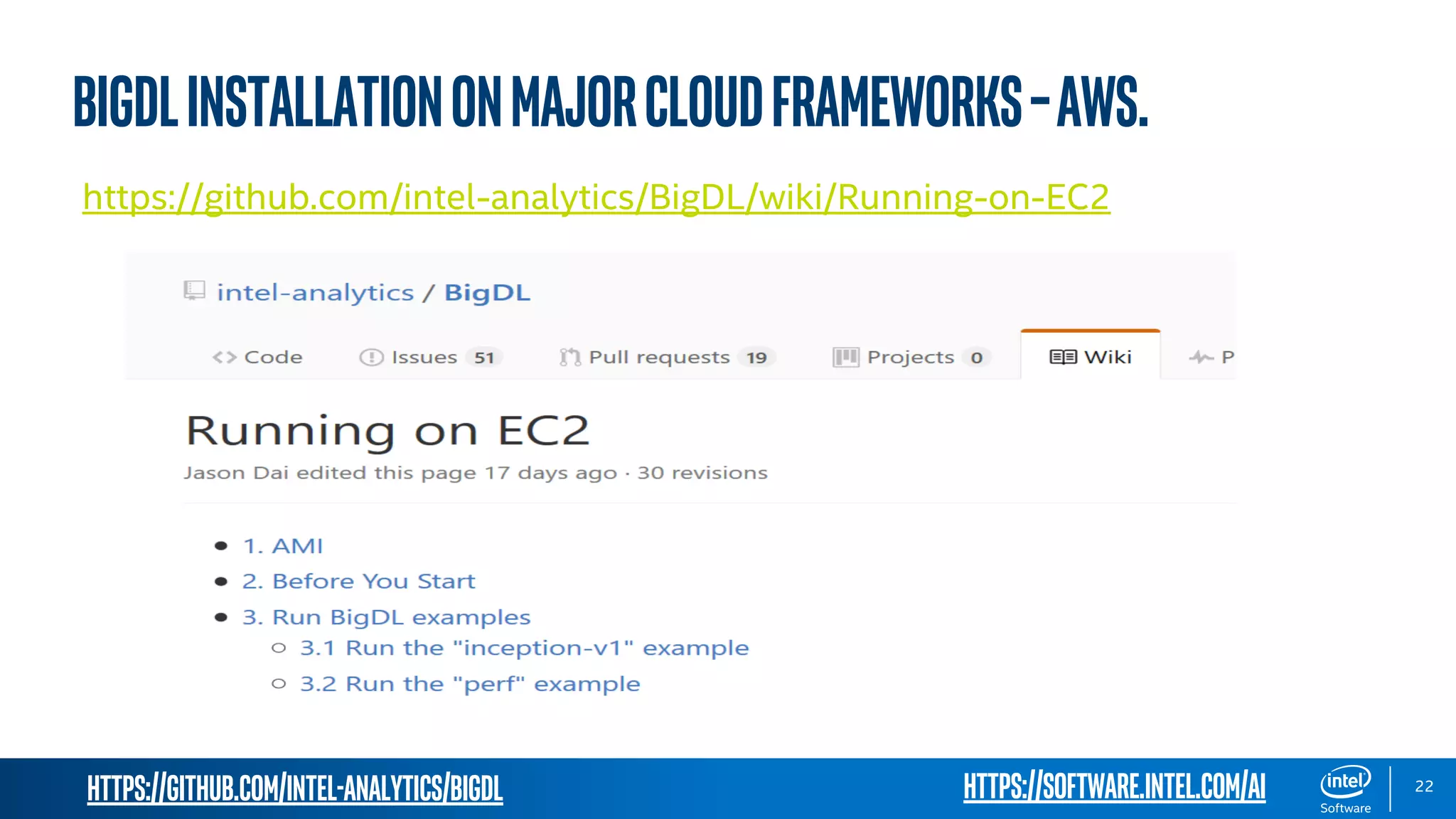 https://github.com/intel-analytics/BigDL 22 BigDLinstallationonmajorcloudframeworks–AWS. https://github.com/intel-analytics/BigDL/wiki/Running-on-EC2 https://software.intel.com/ai 