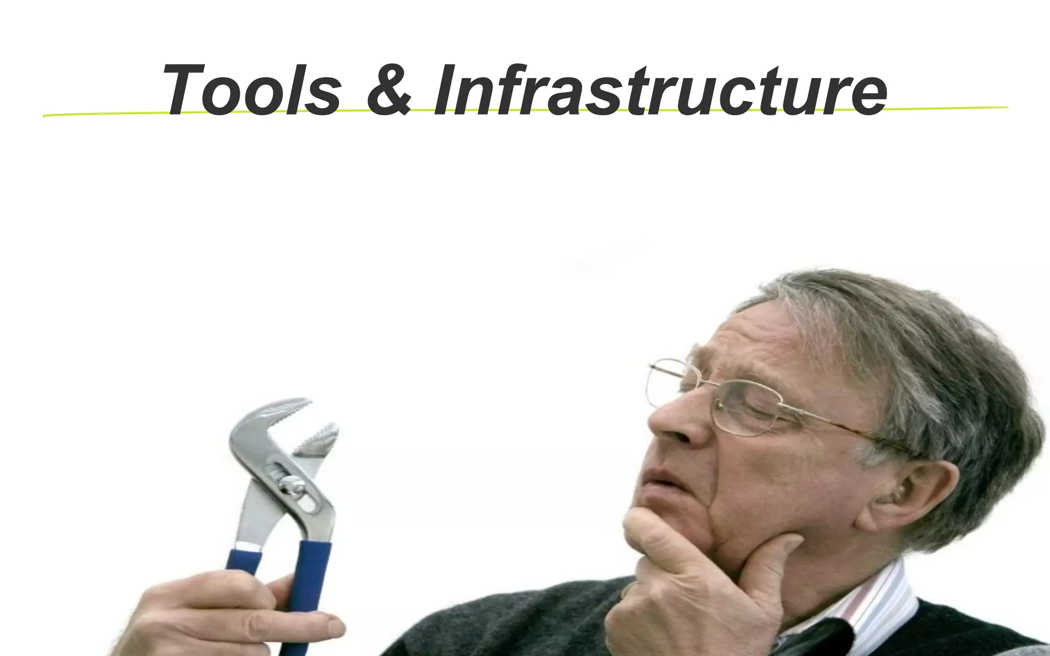 Tools & Infrastructure
 
