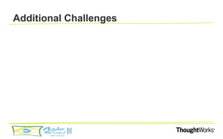 Additional Challenges
 