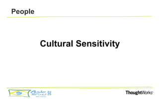 People



         Cultural Sensitivity
 