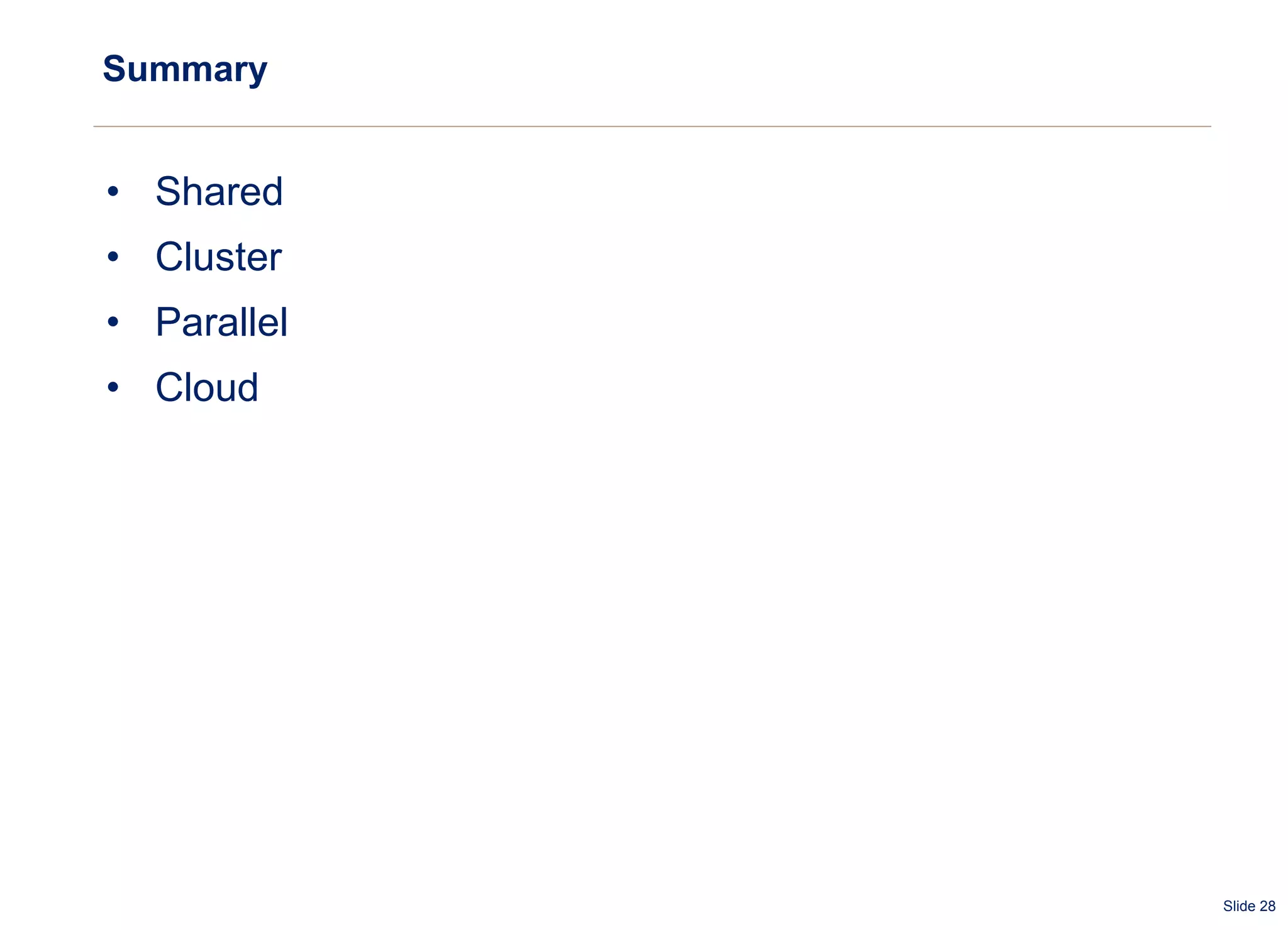 Summary Shared Cluster Parallel Cloud 