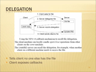 Tells client no one else has the file Client exposes callbacks 